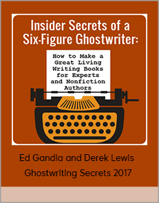 Ed Gandia and Derek Lewis - Ghostwriting Secrets 2017