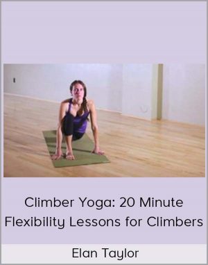 Elan Taylor - Climber Yoga: 20 Minute Flexibility Lessons For Climbers