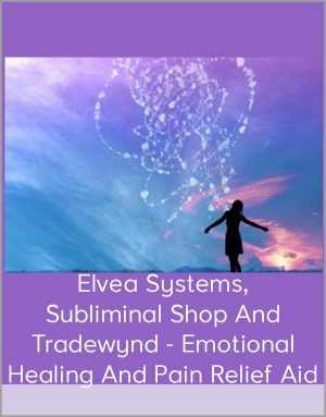 Elvea Systems, Subliminal Shop And Tradewynd - Emotional Healing & Pain Relief Aid