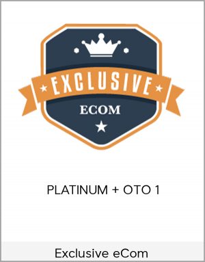 Exclusive eCom - PLATINUM + OTO 1