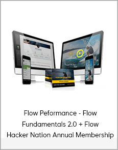 Flow Peformance - Flow Fundamentals 2.0 + Flow Hacker Nation Annual Membership