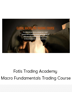 Fotis Trading Academy - Macro Fundamentals Trading Course