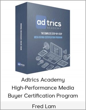 Fred Lam - Adtrics Academy - High-Performance Media Buyer Certification Program