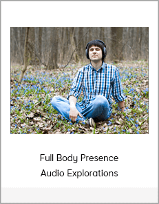 Full Body Presence Audio Explorations