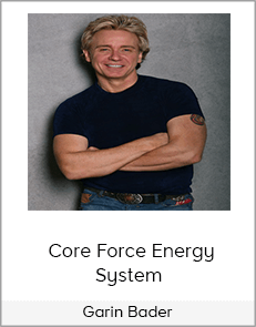 Garin Bader - Core Force Energy System