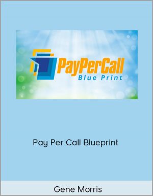 Gene Morris - Pay Per Call Blueprint