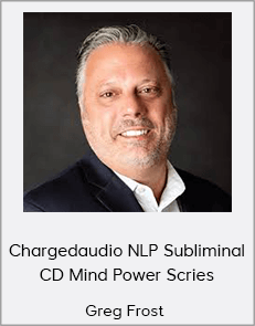 Greg Frost - Chargedaudio NLP Subliminal CD Mind Power Scries