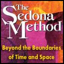 Hale Dwoskin - Sedona Method - Beyond the Boundaries of Time and Space