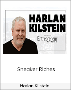 Harlan Kilstein - Sneaker Riches