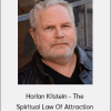 Harlan Kilstein - The Spiritual Law Of Attraction