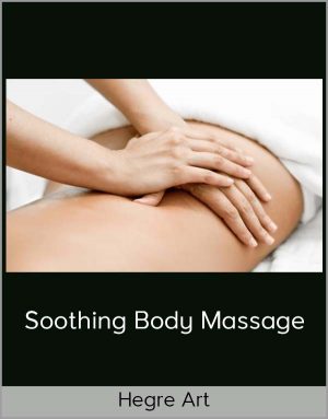 Hegre Art - Soothing Body Massage