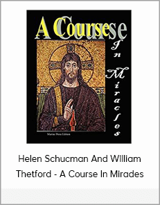 Helen Schucman And William Thetford - A Course In Mirades