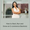 Iyia Liu - How to Start, Run and Grow an E-commerce Business