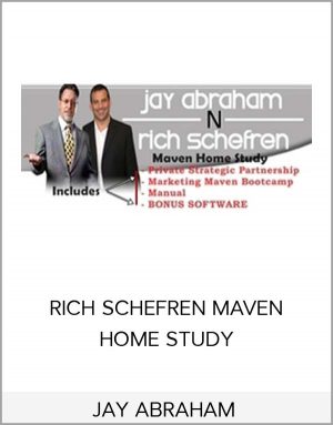 JAY ABRAHAM & RICH SCHEFREN - MAVEN HOME STUDY