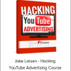 Jake Larsen - Hacking YouTube Advertising Course