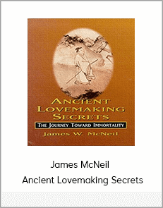 James McNeil - Ancient Lovemaking Secrets