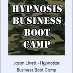 Jason Linett - Hypnotize Business Boot Camp