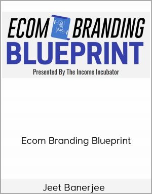 Jeet Banerjee - Ecom Branding Blueprint