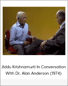 Jiddu Krishnamurti In Conversation With Dr. Alan Anderson (1974)