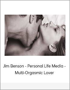 Jim Benson - Personal Life Media - Multi-Orgasmic Lover