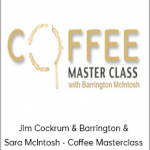 Jim Cockrum & Barrington & Sara McIntosh - Coffee Masterclass