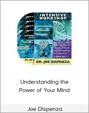 Joe Dispenza - Understanding The Power Of Your Mind