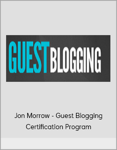 Jon Morrow - Guest Blogging Certification Program