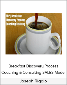 Joseph Riggio - Breakfast Discovery Process Coaching & Consulting SALES Model