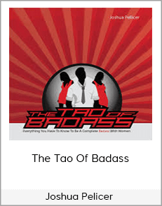 Joshua Pelicer - The Tao Of Badass