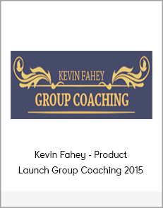 Kevin Fahey - Product Launch Group Coaching 2015