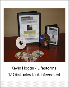 Kevin Hogan - Lifestorms - 12 Obstacles to Achievement