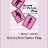 L. Michael Hall - Games Slim People Play