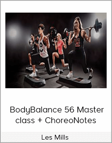 Les Mills - BodyBalance 56 Master class + ChoreoNotes