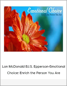 Lon McDonald BJ.S. Epperson-Emotional Choice: Enrich the Person You Are