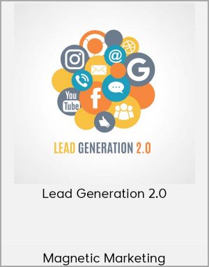 Magnetic Marketing - Lead Generation 2.0