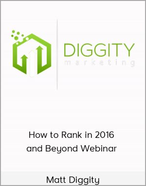 Matt Diggity - How to Rank in 2016 and Beyond Webinar