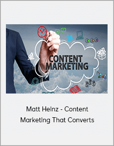 Matt Heinz - Content Marketing That Converts