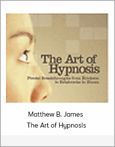 Matthew B. James - The Art of Hypnosis