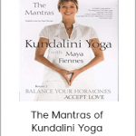 Maya Fiennes - The Mantras of Kundalini Yoga