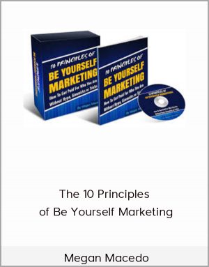 Megan Macedo - The 10 Principles of Be Yourself Marketing