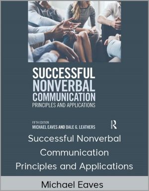 Michael Eaves - Successful Nonverbal Communication: Principles and Applications