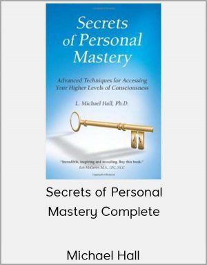 Michael Hall - Secrets Of Personal Mastery Complete