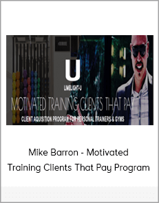 Mike Barron - Motivated Training Clients That Pay Program