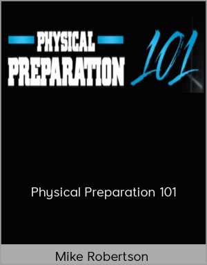 Mike Robertson - Physical Preparation 101