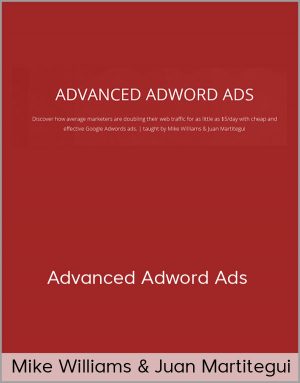 Mike Williams & Juan Martitegui - Advanced Adword Ads