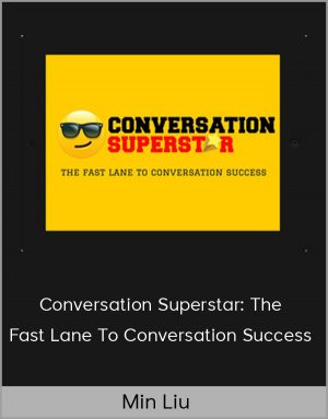 Min Liu - Conversation Superstar: The Fast Lane To Conversation Success