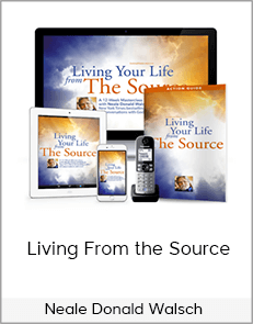 Neale Donald Walsch - Living From the Source