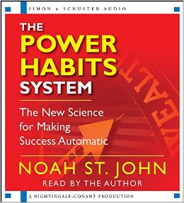 Noah St. John: The Power Habits System - The New Science for Making Success Automatic