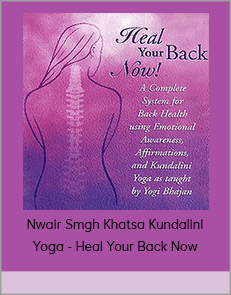 Nwair Smgh Khatsa Kundalini Yoga - Heal Your Back Now