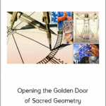 Opening the Golden Door of Sacred Geometry